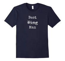 Funny Best Man Wedding T-Shirt - Cool Shirt for Rehearsal