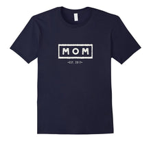 Mom Established 2017 Funny T-Shirt for New Moms