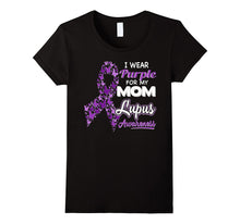 I Wear Purple for My Mom - Lupus Awareness Shirt