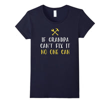 If Grandpa Can't Fix It No One Can Shirt Fathers Day Gift