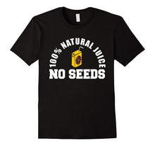 100% Natural Juice No Seeds Funny Vasectomy T-Shirt