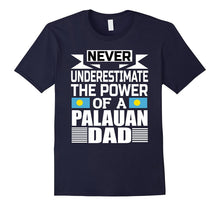 Mens Never Underestimate the Power of a Palauan Dad Gift T-Shirt