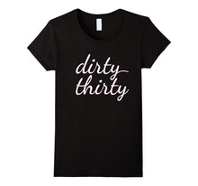 30th Birthday Gift - Dirty Thirty T-Shirt