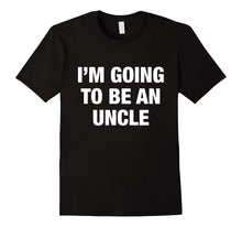 I'm Going to Be an Uncle T-Shirts