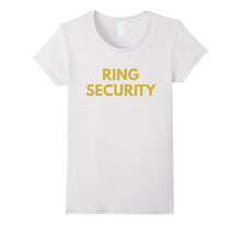 Ring Security Wedding Gift T Shirt