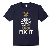 Keep Calm and Let Opa Fix It T-Shirt