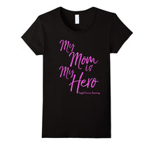 My Mom Is My Hero Support Breast Cancer Awareness Shirt