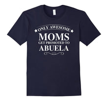 Abuela Shirt - Only Awesome Moms Get Promoted