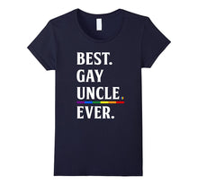 Best Gay Uncle Ever Shirt, Funny Shirt