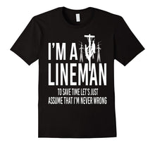 I'm a Lineman - Christmas Gift Shirt for Lineman