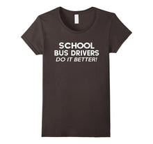School Bus Driver Do It Better-Christmas Gift Shirt