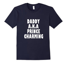 Daddy AKA Prince Charming T-Shirt Fathers Day Halloween Idea