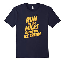 Run All the Miles Eat All the Ice Cream Tshirt