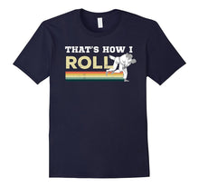 Cool Jiu Jitsu That's How I Roll T-Shirt