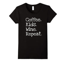 Coffee. Kids. Wine. Repeat. Funny Mom Dad Parent T-Shirt