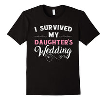 I Survived My Daughter's Wedding Nuptial Funny T Shirt