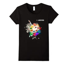 I Arted Funny Art T-Shirt Cool Graphic Colorful Artist Gift