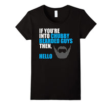 If You're Into Chubby Bearded Guys Then Hello T Shirt-Beard