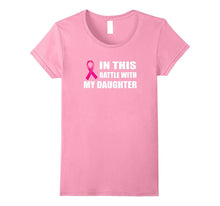 In This Battle With My Daughter Breast Cancer Tshirt