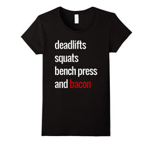 Deadlifts Squats Bench Press & Bacon T-Shirt