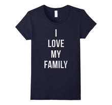 I Love My Family Fun Cool Mom Dad Kids Matching T-Shirt Gift