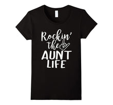Rockin the Aunt Life Shirt Funny Aunt