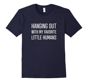 "Hanging Out With My Favorite Humans" - Funny Dad Mom Tshirt