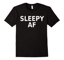 Sleepy AF TShirt