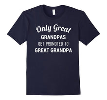 Only Great Grandpas Get Promoted to Great Grandpa Shirt