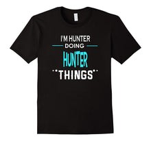 I'm Hunter Doing Hunter Things Funny First Name T-Shirt