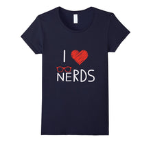 I Love Nerds Geeks Funny Weird T Shirt