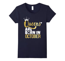 Queens Are Born in October T-Shirt Birthday Fun