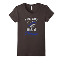 I've Got His Six Always Law Enforcement T-Shirt