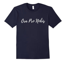 Ora Pro Nobis Latin Pray for Us Shirt