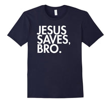 Jesus Saves, Bro. Christian T Shirt