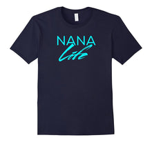Nana Life T Shirt Cute Funny Graphic Tee for Grandma's