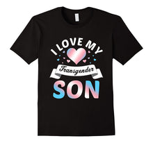 Funny I Love My Transgender Son T-Shirt Bi Gay Lesbian Quote