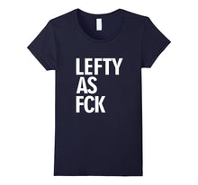 Left Handed Shirt Lefty Shirt Lefty as Fck Tee Shirt