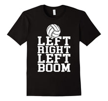 Left Right Left Boom T Shirt - Volleyball Lovers T-Shirt