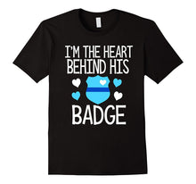 I'm the Heart Behind His Badge Police Officer Wife Shirt