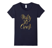 30th Birthday Shirt Gift Gold Thirty Dirty 30 Crew Besties