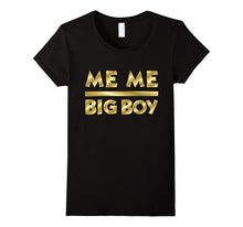 Meme Big Boy T Shirt Me Me Big Boy Meaning Tshirt