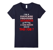 I'm a Daycare Provider Funny T Shirt
