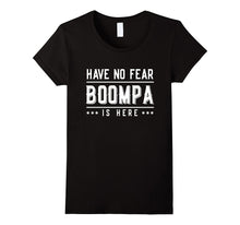 Boompa Grandfather T-Shirt Have No Fear Boompa Is Here