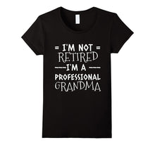 I'm Not Retired I'm a Professional Grandma Funny Tee