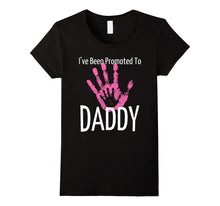 I've Been Promoted to Daddy T Shirt Pink Hand Print