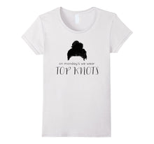 On Mondays We Wear Top Knots Cute Fashion T-Shirt for Women
