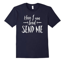 Here I Am Lord Send Me T Shirt Angles Above Rise Me Up