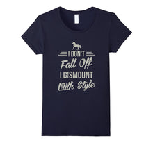 I Don't Fall Off I Dismount With Style Funny Horse T Shirt