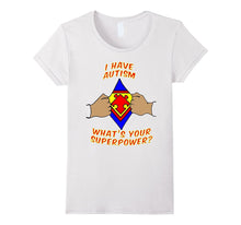 I Have Autism, Whats Your Superpower Autism Awareness Shirt